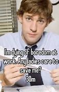 Image result for Dying at Work Meme