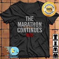 Image result for The Marathon Continues Shirt