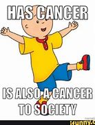 Image result for Caillou Cancer Meme