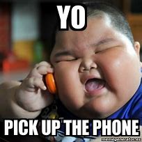 Image result for Pick Up the Phone Meme