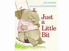 Image result for Just a Little Bit by Ann Tompert