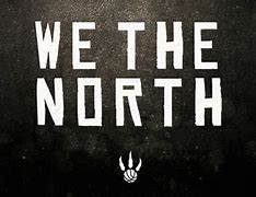 Image result for Toronto Raptors We The North