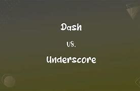 Image result for Dash Underscore