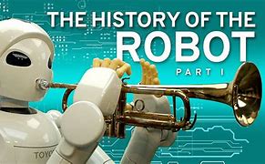 Image result for World's First Robot