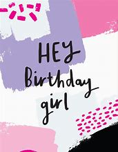 Image result for Hey Birthday Girl