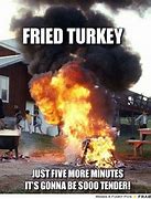 Image result for Buened Turkey Meme