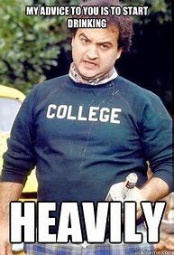 Image result for Animal House Quotes Drink Heavily