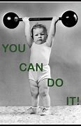 Image result for Come On Joe You Can Do It