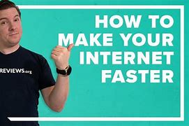 Image result for Things to Make Your Internet Faster