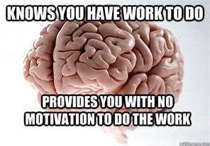Image result for No Motivation at Work Meme