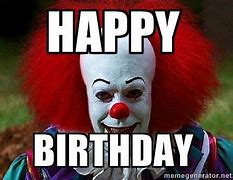 Image result for Happy Birthday Clown Meme