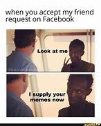 Image result for Facebook Friend Request Meme