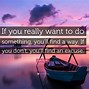 Image result for If You Want to Do Something Quotes