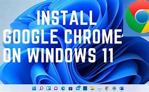 Image result for Install Google Chrome On Windows 11