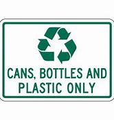 Image result for Bottles and Cans Only Sign