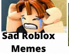 Image result for Sad Roblox Guy Meme