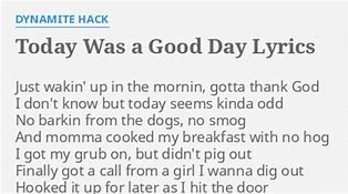 Image result for Today Was Good Day Lyrics