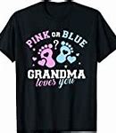 Image result for Gender Reveal Grandma Shirts