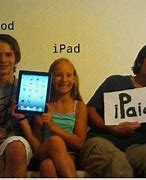 Image result for iPod/iPad Ipaid Meme