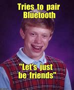 Image result for Bluetooth Fuel Meme