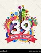 Image result for 39 Birthday