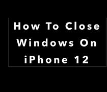Image result for Closing Windows On iPhone