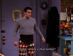 Image result for Joey Friends Thanksgiving Meme