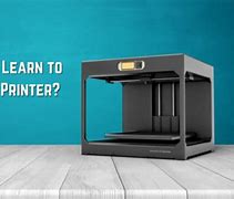 Image result for Using a 3D Printer
