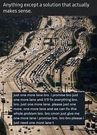 Image result for Los Angeles Freeway Add One More Lae Meme