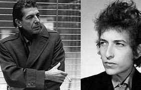 Image result for Leonard Cohen Bob Dylan