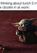 Image result for Baby Yoda Meme About Work