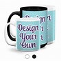 Image result for Design Your Own Cup