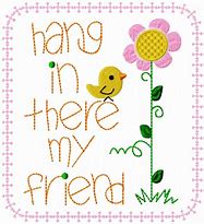 Image result for Hang in There Friend