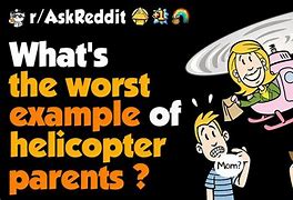 Image result for Helicopter Parent Meme