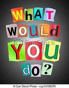 Image result for What Would You Do Clip Art