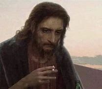 Image result for Jesus Cigarette Meme