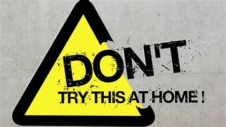 Image result for Do Not Try at Home Text
