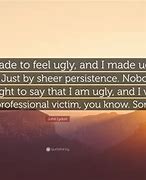 Image result for Feeling Ugly Quotes
