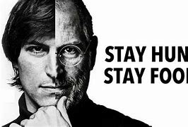 Image result for Steve Jobs Stay Hungry