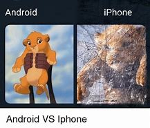Image result for Andoird Phone Quality Meme