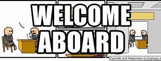 Image result for Welcome aboard Meme