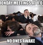 Image result for Weekend Sagger Meeting After Vacation Meme