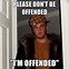 Image result for Easily Offended Quotes