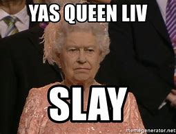 Image result for Yes Queen Slay Meme