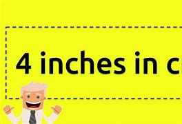 Image result for 4 Inch in Cm