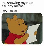 Image result for Your Mom When Show You a Meme Meme
