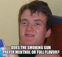 Image result for Andre Smoking Gun Meme
