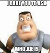 Image result for Don't Ask Who Joe's