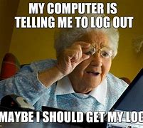 Image result for Log Off Computer Meme