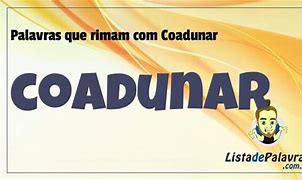 Image result for coadunar
